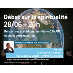 28/06 - 20h00 - Débat sur la spiritualité avec Jean-Marie Cahart (Médium)
