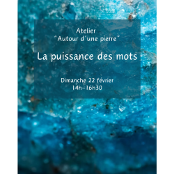 02/22 - 14h00 : ATELIER - LA PUISSANCE DES MOTS