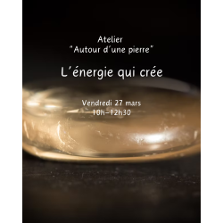 03/27 - 10h00 : ATELIER - L'ENERGIE QUI CREE