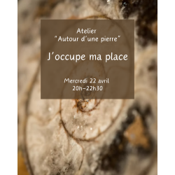 04/22 - 20h00 : ATELIER - J'OCCUPE MA PLACE