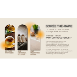 04/01 - 1 AVRIL 19h30 : SOIREE THE-RAPIE - MON CORPS, CE...