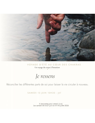 13 Juin - 10h30 : Je ressens
