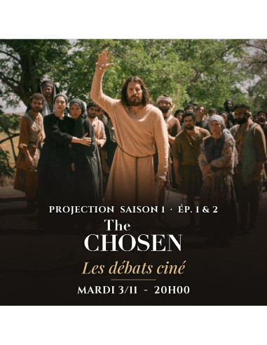 03/11 - 20h : PROJECTION - DEBAT "THE CHOSEN" S1 EP 1&2