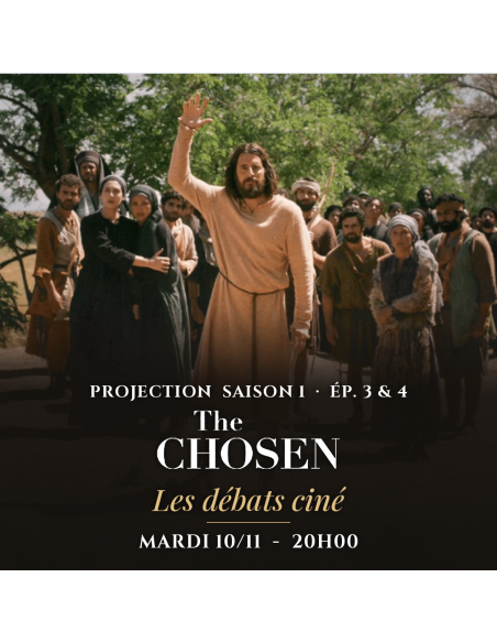 10/11 - 20h : PROJECTION - DEBAT "THE CHOSEN" S1 EP 3&4